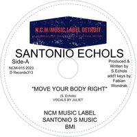 Santonio Echols - Move Your Body Right