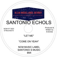 Santonio Echols - Let Me