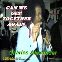 Charles Alexander - Can We Get Together Again