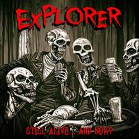Explorer - Still Alive... and Now? (Explicit)