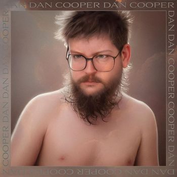 Dan Cooper - Dan Dan Cooper Dan Cooper Dan Dan Cooper Cooper Dan Dan Dan Cooper Cooper Dan Cooper Dan Dan Dan Cooper (Explicit)
