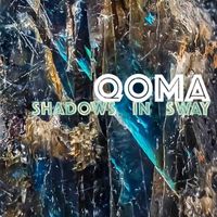 QOMA - Shadows in Sway