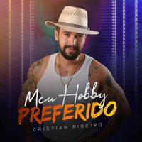 Cristian Ribeiro - Meu Hobby Preferido