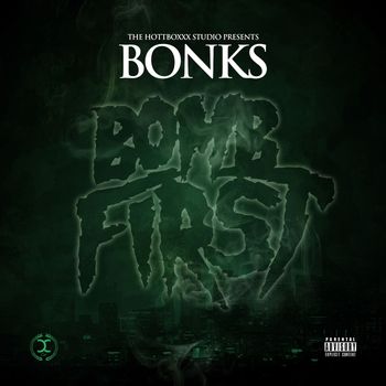 Bonks - Bomb First (Explicit)