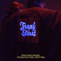 Frank Spirit - Don't Stop, Won't Stop