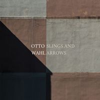 Otto Wahl - Slings and Arrows
