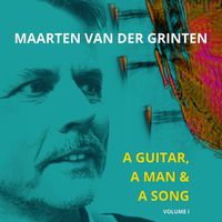 Maarten van der Grinten - A Guitar, a Man & a Song, Vol. I
