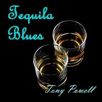 Tony Powell - Tequila Blues