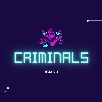 Deja Vu - Criminals