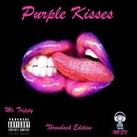 Mr. Trippy - Purple Kisses (Throwback Edition) (Explicit)