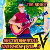 Tim Soucy - Instrumental Universe, Vol. 3