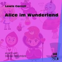 Lewis Carroll - Alice im Wunderland