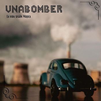Unabomber - La Vida Segun Mujica (feat. Alex Saludj)