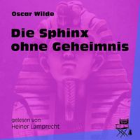 Oscar Wilde - Die Sphinx ohne Geheimnis