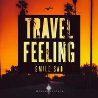 Smile Sad - Travel Feeling