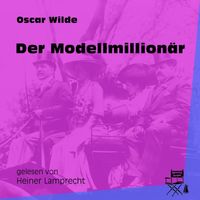 Oscar Wilde - Der Modellmillionär