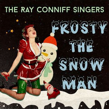 The Ray Conniff Singers - Frosty the Snowman
