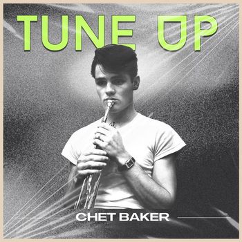 Chet Baker - Tune Up