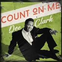 Dee Clark - Count on Me
