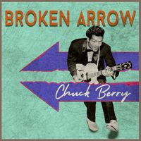 Chuck Berry - Broken Arrow