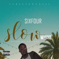 Sixfour - Slow Whine (Explicit)