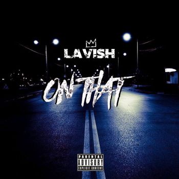 LaVish - On That (Explicit)