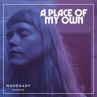 Alice Phoebe Lou - A Place Of My Own (Mahogany Sessions)
