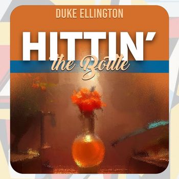 Duke Ellington - Hittin' the Bottle