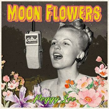 Peggy Lee - Moon Flowers