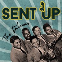 The Falcons - Sent Up