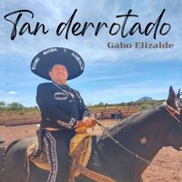 Gabo Elizalde - Tan Derrotado