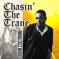 John Coltrane - Chasin' the Trane