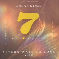 Richie Hynes - Severn Ways to Love You