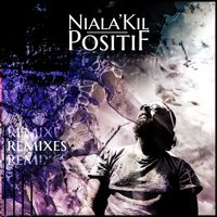 Niala'Kil - Positif (Remixes)