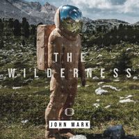 John Mark - The Wilderness