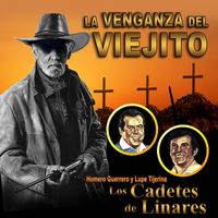 Los Cadetes de Linares - La Venganza Del Viejito