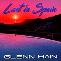 Glenn Main - Lost in Spain