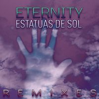 Estatuas De Sol - Eternity (Remixes)