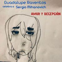 Guadalupe Raventos - Amor y Decepción