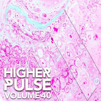 Various Artists - Higher Pulse, Vol. 40