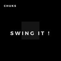Chuks - Swing It (Explicit)
