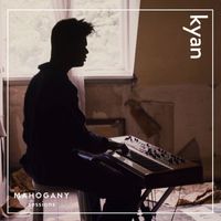 Kyan - How Dare You Make Me Love You  (Mahogany Sessions)