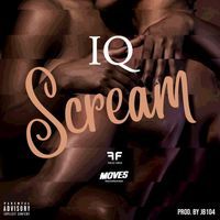 IQ - Scream (Explicit)