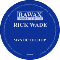Rick Wade - Mystic Tech EP