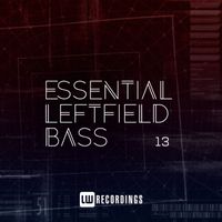 Various Artists - Essential Leftfield Bass, Vol. 13 (Explicit)