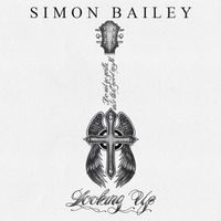 Simon Bailey - Looking Up