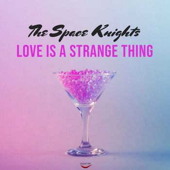 The Space Knights - Love Is A Strange Thing
