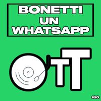 Bonetti - Un WhatsApp