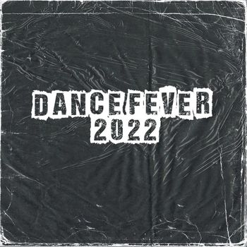 Various Artists - DANCE FEVER 2022