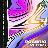 Rogerio Vegas - Pulling Me Back